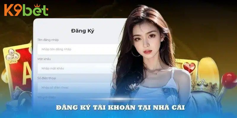 Đăng ký tài khoản 9Kbet
