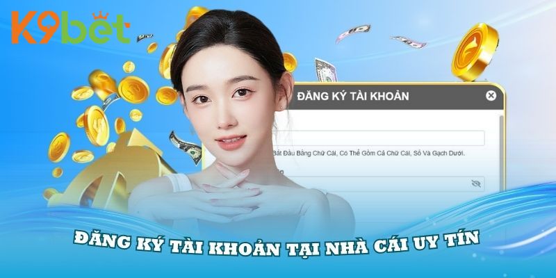 Hướng Dẫn Đăng Ký K9Bet Nhanh Chóng