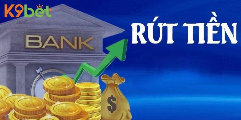 Vì Sao Cần Biết Cách Rút Tiền K9Bet Hiệu Quả